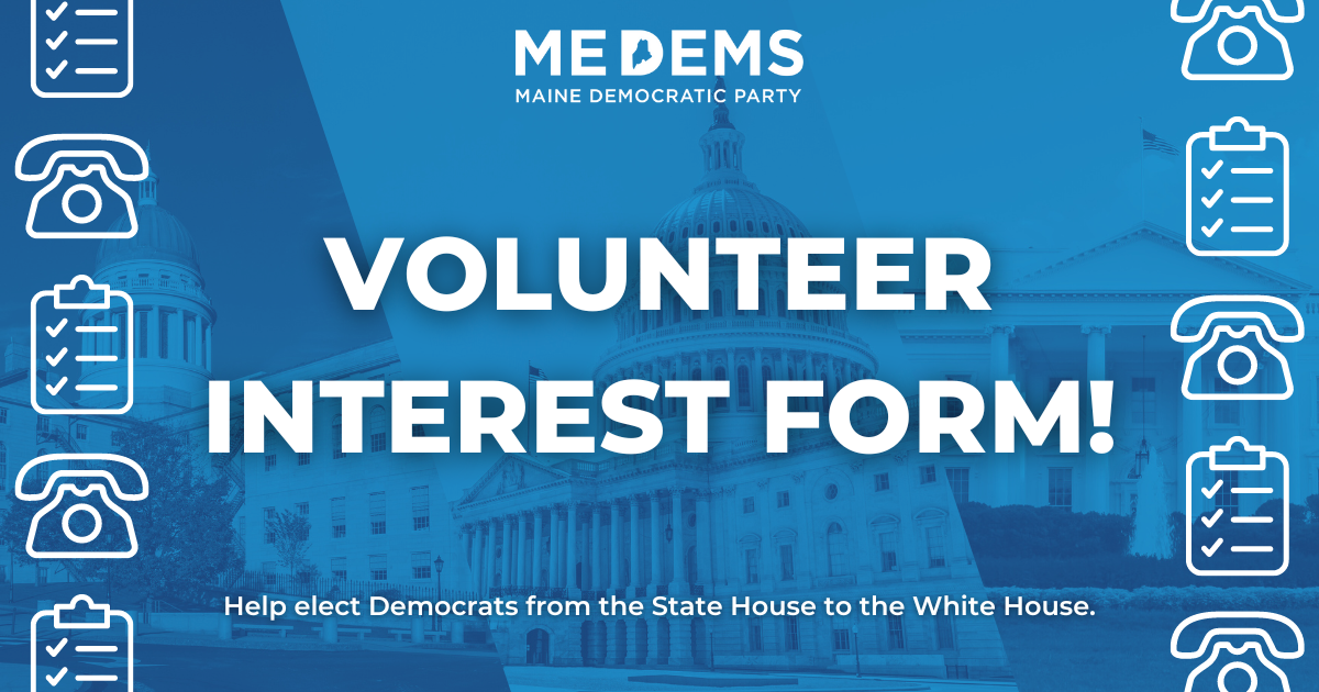 Volunteer Interest Form! Help elect Democrats from the State House to the White House.